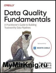 Data Quality Fundamentals: A Practitioner’s Guide to Building Trustworthy Data Pipelines (Final Release)