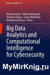 Big Data Analytics and Computational Intelligence for Cybersecurity