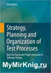 Strategy, Planning and Organization of Test Processes: Basis for Successful Project Execution in Software Testing