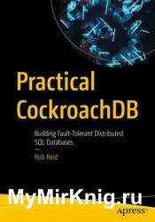 Practical CockroachDB: Building Fault-Tolerant Distributed SQL Databases