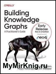 Building Knowledge Graphs: A Practitioner’s Guide (6th Early Release)