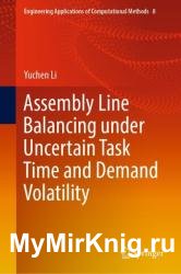 Assembly Line Balancing Under Uncertain Task Time and Demand Volatility