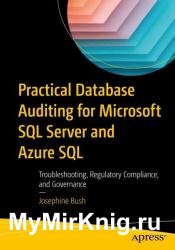 Practical Database Auditing for Microsoft SQL Server and Azure SQL: Troubleshooting, Regulatory Compliance, and Governance