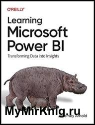 Learning Microsoft Power Bi: Transforming Data Into Insights (Final)