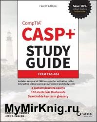 CASP+ CompTIA Advanced Security Practitioner Study Guide: Exam CAS-004, 4th Edition