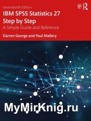 IBM SPSS Statistics 27 Step by Step: A Simple Guide and Reference, 17th Edition