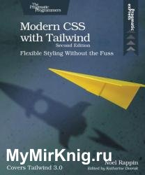 Modern CSS with Tailwind: Flexible Styling Without the Fuss, 2nd Edition