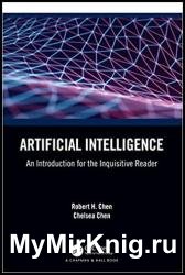 Artificial Intelligence: An Introduction for the Inquisitive Reader