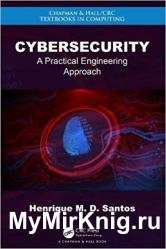 Cybersecurity: A Practical Engineering Approach