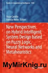 New Perspectives on Hybrid Intelligent System Design based on Fuzzy Logic, Neural Networks and Metaheuristics