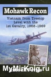 Mohawk Recon: Vietnam from Treetop Level with the 1st Cavalry, 1968-1969