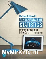 Fundamentals of Statistics: Informed Decisions Using Data, 6th Edition