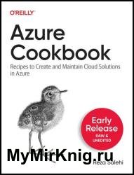 Azure Cookbook: Recipes to Create and Maintain Cloud Solutions in Azure (Early Release)