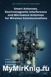 Smart Antennas, Electromagnetic Interference and Microwave Antennas for Wireless Communications