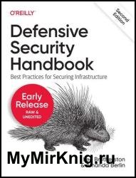 Defensive Security Handbook: Best Practices for Securing Infrastructure, 2nd Edition (Third Early Release)