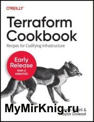 Terraform Cookbook: Recipes for Codifying Infrastructure (2nd Early Release)