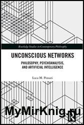 Unconscious Networks: Philosophy, Psychoanalysis, and Artificial Intelligence