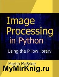 Image Processing in Python : Processing raster images with the Pillow library