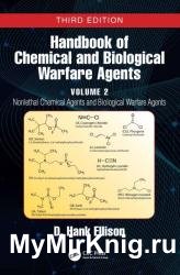 Handbook of Chemical and Biological Warfare Agents, Volume 2: Nonlethal Chemical Agents and Biological Warfare Agents, 3rd Edition