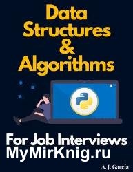 Data Structures and Algorithms for Job Interviews : Prep for the interview and get the job you want