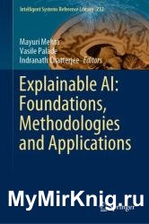 Explainable AI: Foundations, Methodologies and Applications