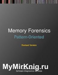 Pattern-Oriented Memory Forensics : A Pattern Language Approach, Revised Edition