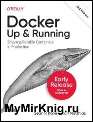Docker: Up & Running: Shipping Reliable Containers in Production, 3rd Edition (Early Release)
