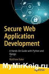 Secure Web Application Development: A Hands-On Guide with Python and Django