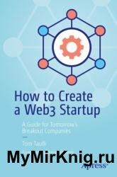 How to Create a Web3 Startup: A Guide for Tomorrow’s Breakout Companies