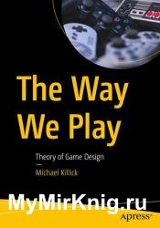 The Way We Play: Theory of Game Design
