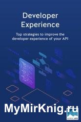Developer Experience : Top strategies to improve the developer experience of your API