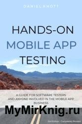 Hands-On Mobile App Testing : A Guide For Software Testers And Anyone Involved In The Mobile App Business, 2nd Edition