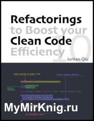 10 Refactorings to Boost your Clean Code Efficiency : Small steps to make your code more readable