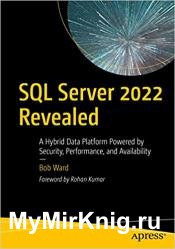 SQL Server 2022 Revealed: A Hybrid Data Platform Powered by Security, Performance, and Availability