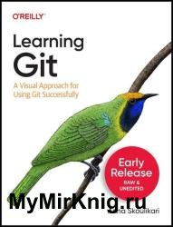 Learning Git: A Visual Approach for Using Git Successfully (4th Early Release)