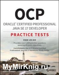 OCP Oracle Certified Professional Java SE 17 Developer Practice Tests: Exam 1Z0-829