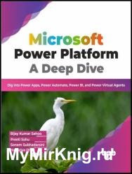 Microsoft Power Platform A Deep Dive: Dig into Power Apps, Power Automate, Power BI, and Power Virtual Agents