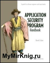 Application Security Program Handbook: A guide for software engineers and team leaders (Final Release)