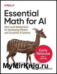 Essential Math for AI (Sixth Early Release)