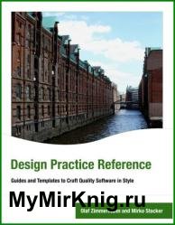 Design Practice Reference : Guides and Templates to Craft Quality Software in Style