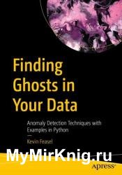 Finding Ghosts in Your Data: Anomaly Detection Techniques with Examples in Python