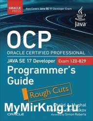 OCP Oracle Certified Professional Java SE 17 Developer (Exam 1Z0-829) Programmer's Guide (Rough Cut)