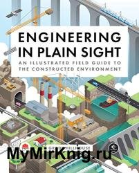 Engineering in Plain Sight: An Illustrated Field Guide to the Constructed Environment