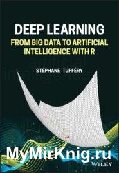 Deep Learning: From Big Data to Artificial Intelligence with R