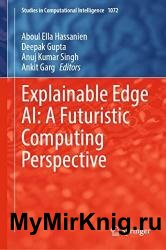Explainable Edge AI: A Futuristic Computing Perspective