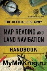 The Official U.S. Army Map Reading and Land Navigation Handbook
