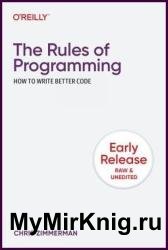 The Rules of Programming: How to Write Better Code (5th Early Release)