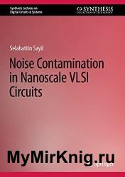 Noise Contamination in Nanoscale VLSI Circuits