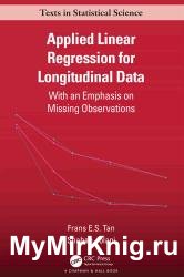 Applied Linear Regression for Longitudinal Data: With an Emphasis on Missing Observations
