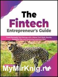 The Fintech Entrepreneur’s Guide: Create Successful Tech Startups with a Robust Tech Stack, Security